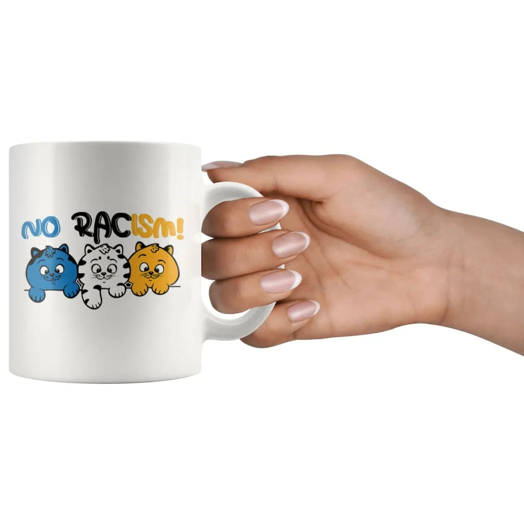 Activist Cat Mug No Racism 11oz White Coffee Mugs