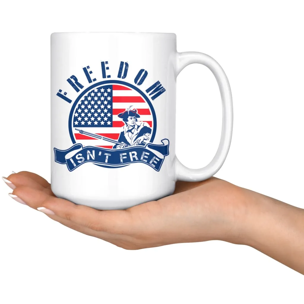 American Flag Patriot Mug Freedom Isnt Free 15oz White Coffee Mugs