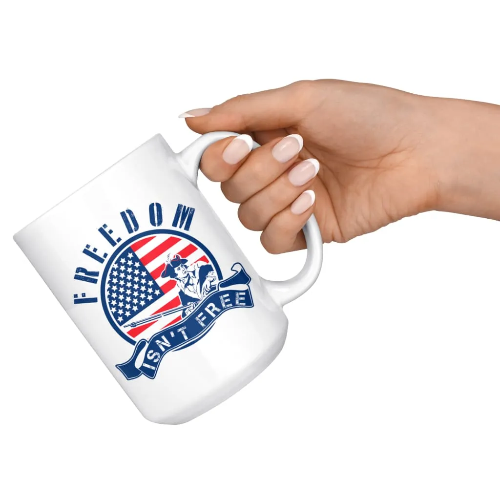 American Flag Patriot Mug Freedom Isnt Free 15oz White Coffee Mugs