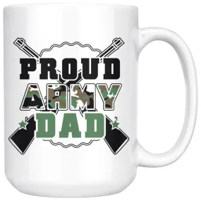 Army Dad Mug Proud Army Dad 15oz White Coffee Mugs