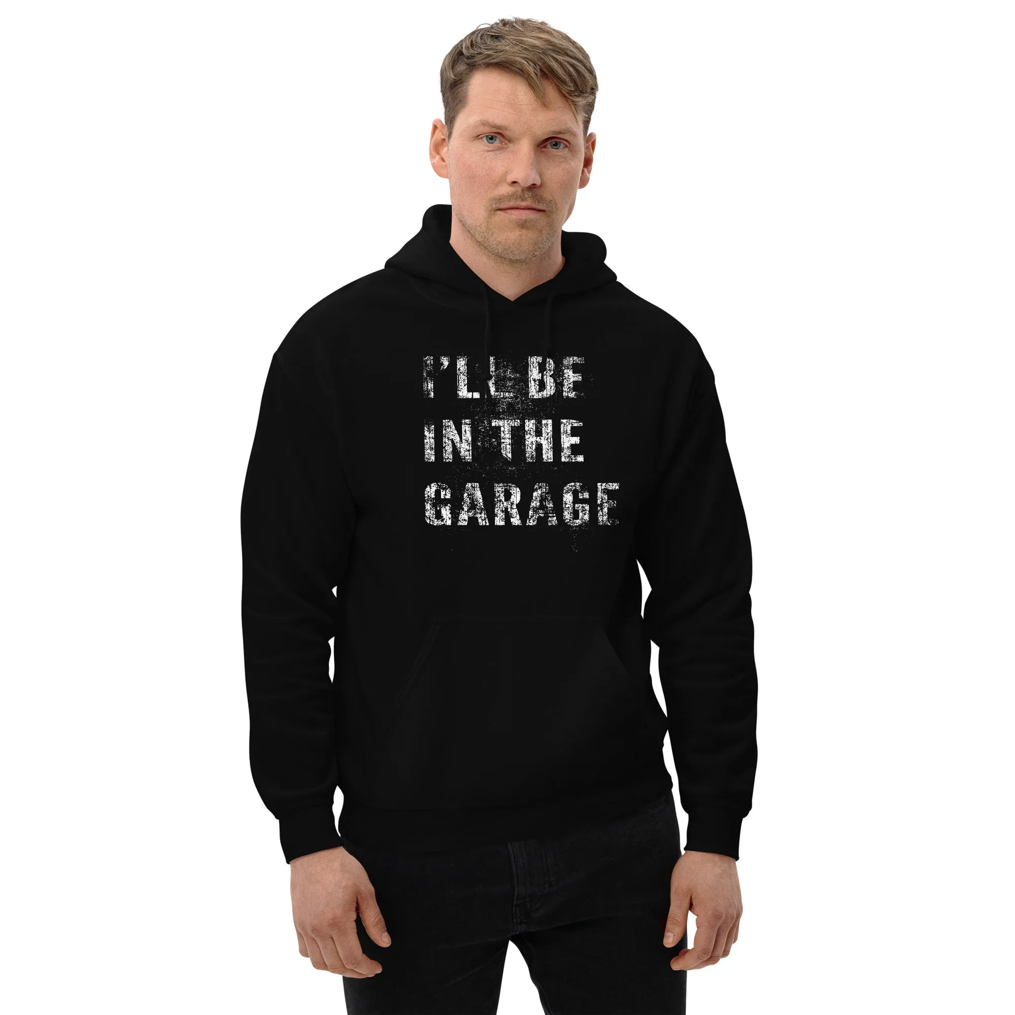 I'll Be In The Garage, Mechanic Sweatshirt , Car Enthusiast Hoodie